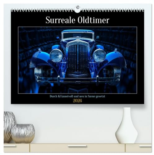 Surreale Oldtimer (hochwertiger Premium Wandkalender 2026 DIN A2 quer), Kunstdruck in Hochglanz: Diese eleganten Oldtimer verkörpern die zeitlose ... des Automobilbaus. (CALVENDO Mobilitaet)