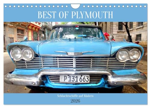 BEST OF PLYMOUTH - Schlachtschiffe auf Rädern (Wandkalender 2026 DIN A4 quer), CALVENDO Monatskalender: US-Straßenkreuzer der Marke Plymouth in Kuba (CALVENDO Mobilitaet)