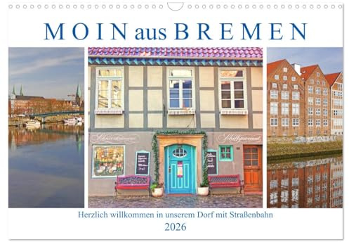 Moin aus Bremen. Herzlich willkommen in unserem Dorf mit Straßenbahn (Wandkalender 2026 DIN A3 quer), CALVENDO Monatskalender: Stadt und Natur in der Hansestadt Bremen (CALVENDO Orte)