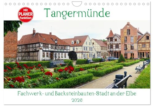 Tangermünde - Fachwerk- und Backsteinbauten-Stadt an der Elbe (Wandkalender 2026 DIN A4 quer), CALVENDO Monatskalender: Wunderschöne Fachwerkstadt in der Altmark (CALVENDO Orte)
