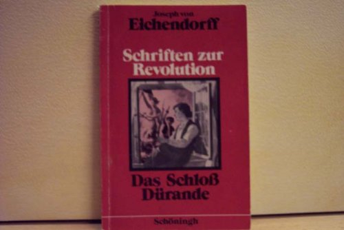 Schriften zur Revolution: Das Schloss Dürande - Robert und Guiscard - Der Adel und die Revolution - und andere (Schöninghs Deutsche Textausgaben)