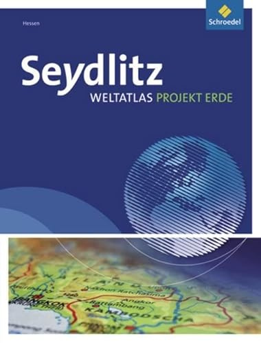 Seydlitz Weltatlas Projekt Erde - Ausgabe 2011: Hessen: Ausgabe 2011 Hessen / Hessen