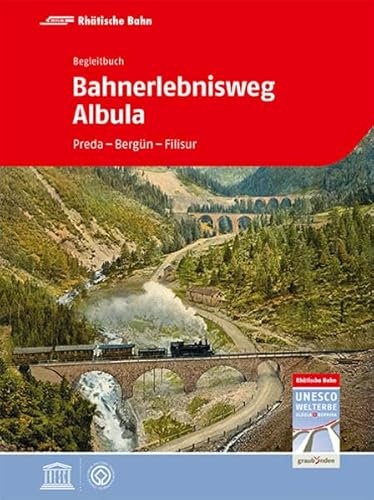 Bahnerlebnisweg Albula: Begleitbuch