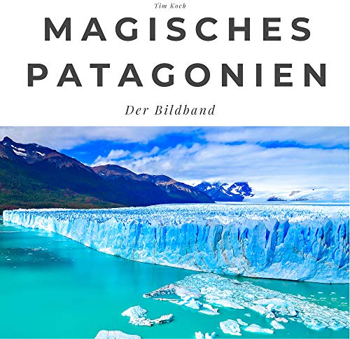 Magisches Patagonien: Der Bildband: Der Bildband. Sonderausgabe, verfügbar nur bei Amazon