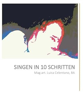 SINGEN IN 10 SCHRITTEN: Stimmbildung