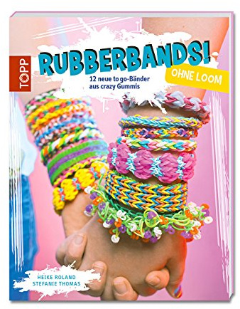 Rubberbands! ohne Loom: 12 neue to go-Bänder aus crazy Gummis
