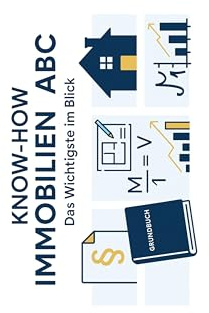 Immobilienwissen kompakt: Kurzreferenzen für Makler/innen, Beraterinnen und Immobilieninteressierte