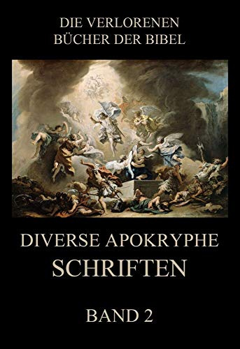 Diverse apokryphe Schriften, Band 2 (Die verlorenen Bücher der Bibel (Print), Band 23)