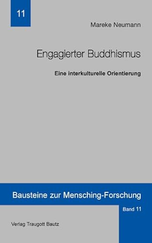 Engagierter Buddhismus: Eine interkulturelle Orientierung (Bausteine zur Mensching-Forschung)