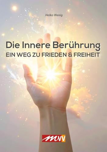 Die innere Berührung: Ein Weg zu Frieden & Freiheit
