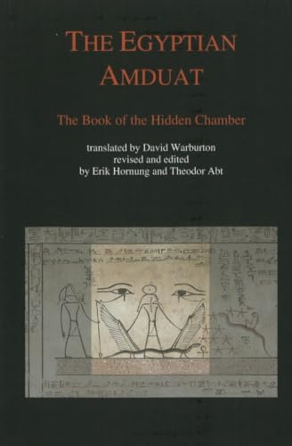 The Egyptian Amduat.: The Book of the Hidden Chamber.