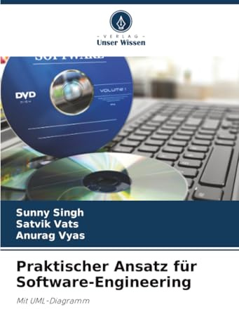 Praktischer Ansatz für Software-Engineering: Mit UML-Diagramm