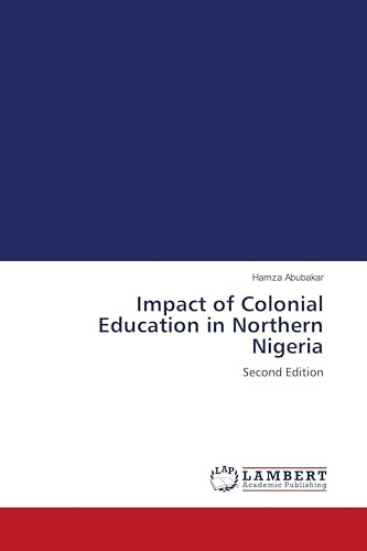 Impact of Colonial Education in Northern Nigeria: Second Edition