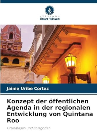 Konzept der öffentlichen Agenda in der regionalen Entwicklung von Quintana Roo: Grundlagen und Kategorien