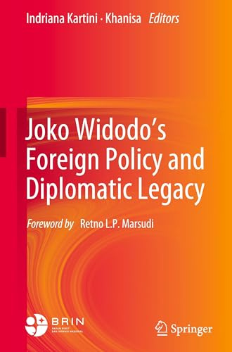 Joko Widodo's Foreign Policy and Diplomatic Legacy (Engaging Indonesia)