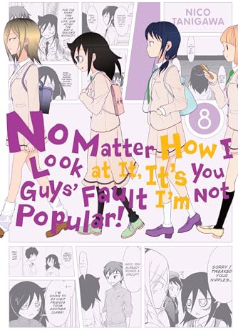 No Matter How I Look at It, It's You Guys' Fault I'm Not Popular!, Vol. 8 (Volume 8)
