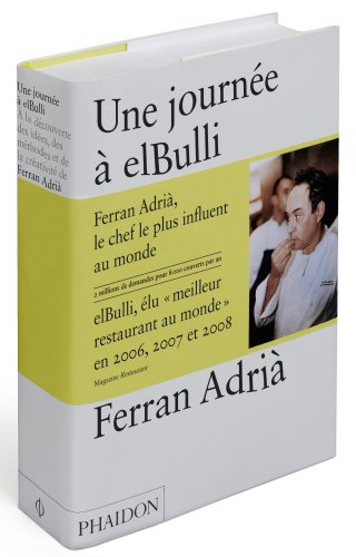 Une journée à elBulli: A la découverte des idées, des méthodes et de la créativité de Ferran Adrià: 0000