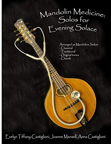 Mandolin Medicine: Solos for Evening Solace: A Collection of Tunes Arranged for Solo Mandolin