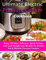 Ultimate Electric Pressure Cooker Cookbook: Enjoy 700 New, Delicious, Quick & Easy, Low Carb Weight Loss Recipes for Instant Pot & Müeller Pressure Cookers
