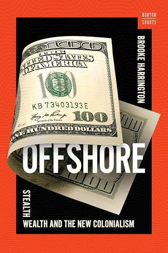 Offshore: Stealth Wealth and the New Colonialism: 0 (A Norton Short)