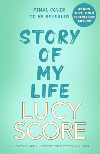 Story Of My Life: the heart-poundingly sexy new book from the Tiktok sensation and Sunday Times bestselling author of Things We Left Behind (Story Lake)