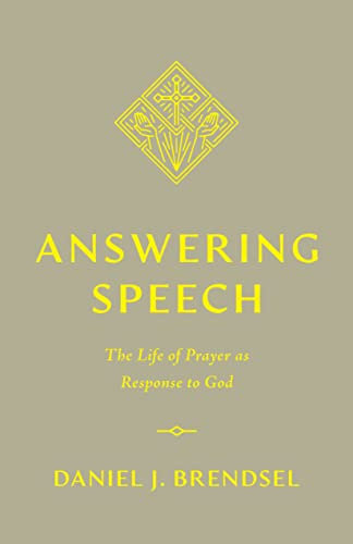 Answering Speech: The Life of Prayer as Response to God