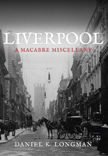 Liverpool: A Macabre Miscellany