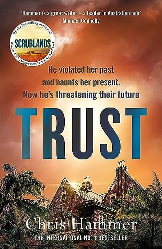 Trust: The riveting thriller from the award winning author of Scrublands (A Martin Scarsden Thriller)