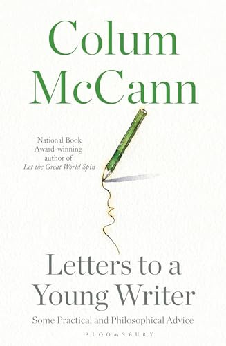 Letters to a Young Writer: From the New York Times-bestselling, National Book Award-winning, Booker Prize-longlisted author of Apeirogon and Let the Great World Spin