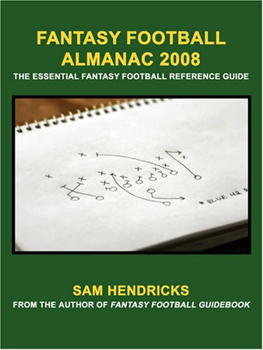 Fantasy Football Almanac 2008: The Essential Fantasy Football Reference Guide