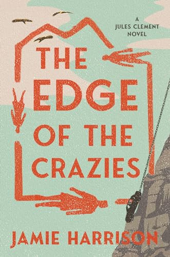 Edge of the Crazies, The: A Jules Clement Novel: 1