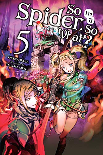 So I'm a Spider, So What?, Vol. 5 (light novel) (Volume 5)