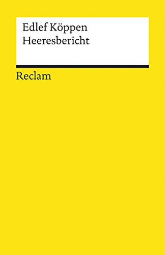 Heeresbericht: Köppen, Edlef – Deutsch-Lektüre, Deutsche Klassiker der Literatur (Reclams Universal-Bibliothek)