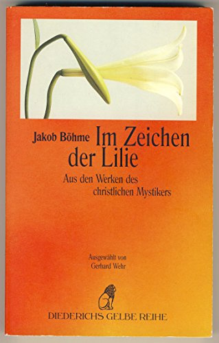 Im Zeichen der Lilie. Aus den Werken des christlichen Mystikers