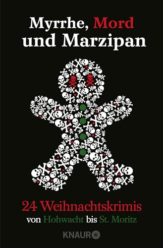 Myrrhe, Mord und Marzipan: 24 Weihnachtskrimis von Hohwacht bis St. Moritz | Adventskalenderbuch mit 24 Kurzkrimis