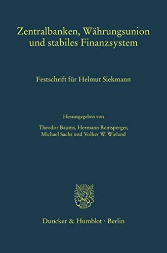 Zentralbanken, Währungsunion und stabiles Finanzsystem.: Festschrift für Helmut Siekmann.