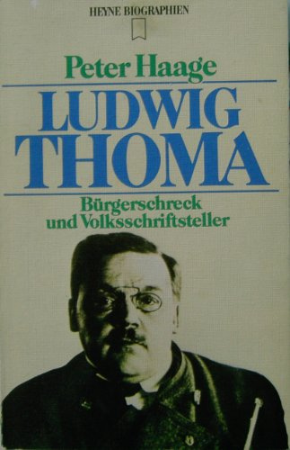 Ludwig Thoma. Bürgerschreck und Volksschriftsteller.