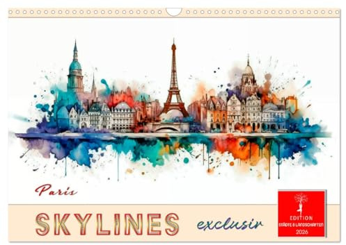 Skylines exklusiv (Wandkalender 2026 DIN A3 quer), CALVENDO Monatskalender: Faszinierende Anblicke der schönsten Städte der Welt. (CALVENDO Orte)