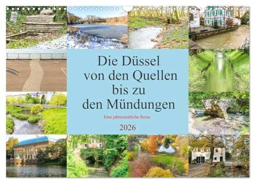 Die Düssel von den Quellen bis zu den Mündungen (Wandkalender 2026 DIN A3 quer), CALVENDO Monatskalender: Düsseldorf ist bekannt, aber der ... ist den meisten unbekannt. (CALVENDO Natur)