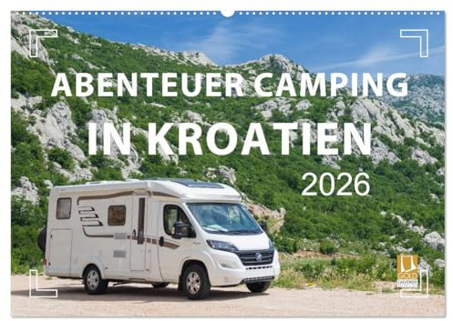 Abenteuer Camping in Kroatien (Wandkalender 2026 DIN A2 quer), CALVENDO Monatskalender: Vanlife, Caravaning und Camping an der Adria (CALVENDO Orte)