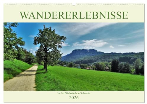 Wandererlebnisse in der Sächsischen Schweiz (Wandkalender 2026 DIN A2 quer), CALVENDO Monatskalender: Die schönsten Wanderziele (CALVENDO Orte)