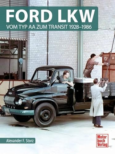 Ford LKW: Vom Typ AA zum Transit 1928-1986