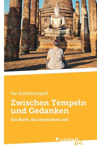 Zwischen Tempeln und Gedanken: Ein Buch, das inspirieren soll.