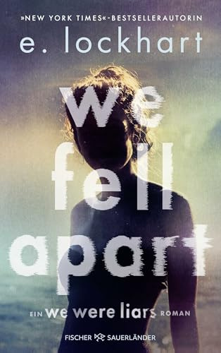 We Fell Apart: Ein neuer Mystery-Thriller aus der Welt der TikTok-Sensation »We were Liars«