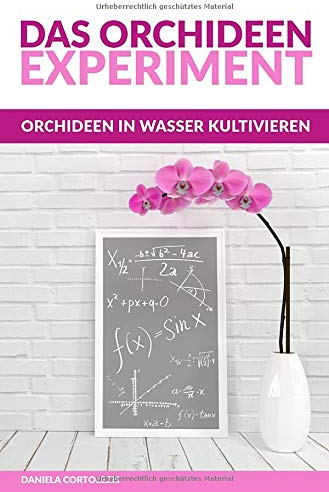 Das Orchideen-Experiment: Orchideen in Wasser kultivieren