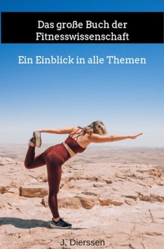 Das große Buch der Fitnesswissenschaft: Ein Einblick in alle Themen