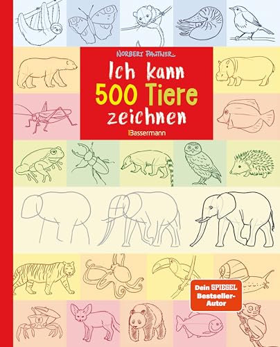 Ich kann 500 Tiere zeichnen. Die Zeichenschule für Kinder ab 8 Jahren: Zeichnen lernen mit Bestseller-Autor Norbert Pautner (Ich kann 1000 Dinge zeichnen)