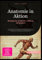 Anatomie in Aktion: Bewegung verstehen, Haltung verbessern: Ihr Anatomie Buch für ganzheitliches Krafttraining, Yoga und die Grundlagen der Anatomie ... Optimierung von Bewegung und Wohlbefinden.
