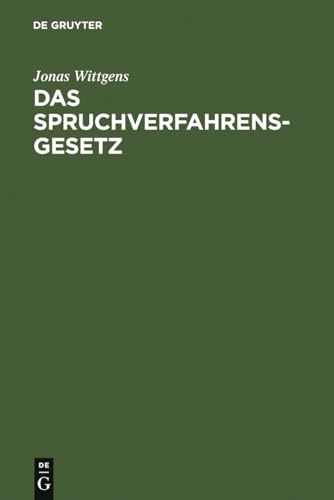 Das Spruchverfahrensgesetz: Dissertationsschrift