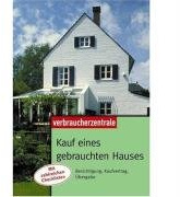 Kauf eines gebrauchten Hauses: Besichtigung, Kaufvertrag, Übergabe